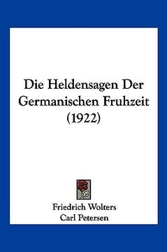 portada Die Heldensagen Der Germanischen Fruhzeit (1922) (en Alemán)