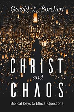 portada Christ and Chaos: Biblical Keys to Ethical Questions (en Inglés)