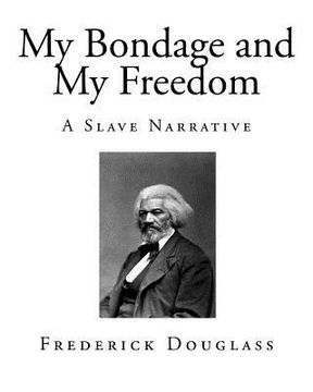 portada My Bondage and My Freedom: A Slave Narrative (en Inglés)