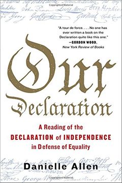 portada Our Declaration: A Reading of the Declaration of Independence in Defense of Equality (en Inglés)
