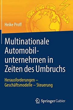 portada Multinationale Automobilunternehmen in Zeiten des Umbruchs: Herausforderungen - Geschäftsmodelle - Steuerung (en Alemán)