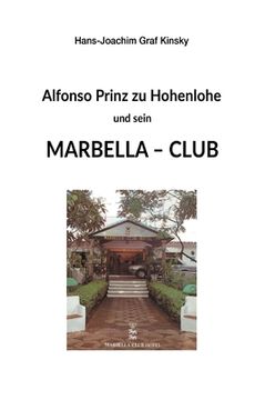 portada Alfonso Prinz zu Hohenlohe und sein Marbella Club (en Alemán)