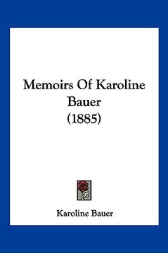 portada memoirs of karoline bauer (1885) (in English)