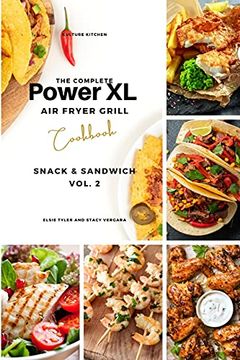 portada The Complete Power XL Air Fryer Grill Cookbook: Snack and Sandwich Vol.2 (en Inglés)