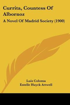 portada currita, countess of albornoz: a novel of madrid society (1900) (in English)