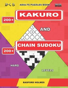 portada Adults puzzles book. 200 Kakuro and 200 Chain Sudoku. Hard levels.: This is fitness for brains. (en Inglés)