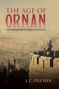 portada The Age of Ornan: The Prophecies of Oruras Fulfilled (en Inglés)