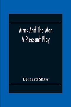 portada Arms And The Man: A Pleasant Play (en Inglés)