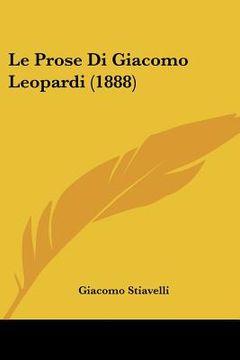 portada Le Prose Di Giacomo Leopardi (1888) (en Italiano)