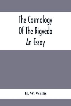 portada The Cosmology Of The Rigveda; An Essay
