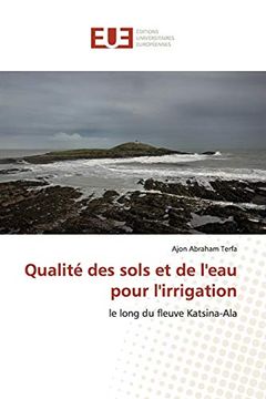 portada Qualité des Sols et de L'eau Pour L'irrigation: Le Long du Fleuve Katsina-Ala (en Francés)