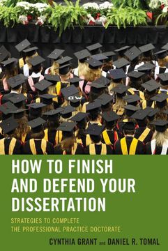portada How to Finish and Defend Your Dissertation: Strategies to Complete the Professional Practice Doctorate (The Concordia University Leadership Series) 