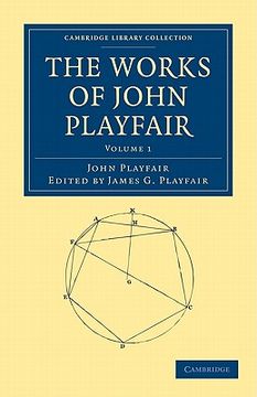 portada The Works of John Playfair 4 Volume Set: The Works of John Playfair: Volume 1 Paperback (Cambridge Library Collection - Physical Sciences) 