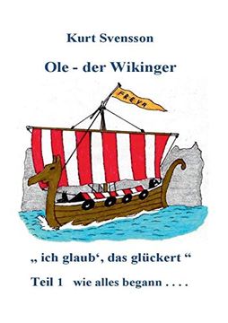 portada Ole, der Wikinger Teil 1 - wie Alles Begann - ich Glaub' das Glückert (en Alemán)