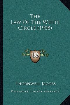 portada the law of the white circle (1908) (en Inglés)