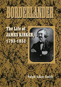 portada Borderlander: The Life of James Kirker, 1793-1852 