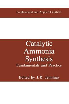 portada Catalytic Ammonia Synthesis: Fundamentals and Practice (en Inglés)