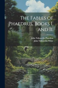 portada The Fables of Phaedrus, Books i. And ii. (en Latin)