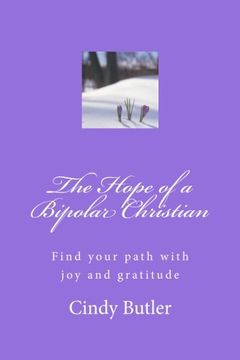 portada The Hope of a Bipolar Christian: Find Your Path With joy and Gratitude (en Inglés)