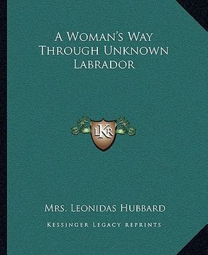 portada a woman's way through unknown labrador (en Inglés)