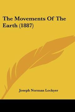 portada the movements of the earth (1887) (in English)