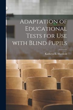 portada Adaptation of Educational Tests for Use With Blind Pupils (in English)