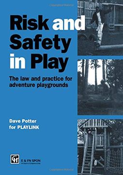 portada Risk and Safety in Play: The law and Practice for Adventure Playgrounds 