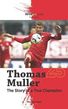 portada Thomas Muller The Story of a True Champion (en Inglés)