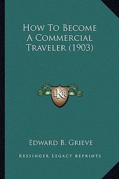 portada how to become a commercial traveler (1903) (in English)