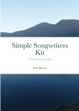 portada Simple Songwriters Kit: Tabs, Rhymes, Simple. (in English)