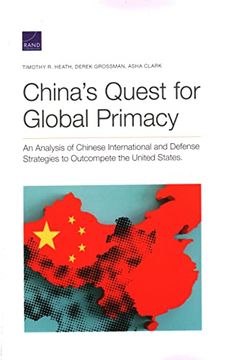 portada China'S Quest for Global Primacy: An Analysis of Chinese International and Defense Strategies to Outcompete the United States 