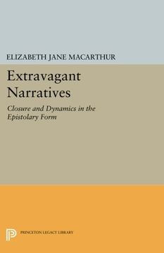 portada Extravagant Narratives: Closure and Dynamics in the Epistolary Form (Princeton Legacy Library) (in English)