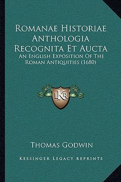 portada romanae historiae anthologia recognita et aucta: an english exposition of the roman antiquities (1680) (en Inglés)