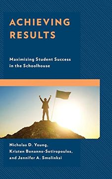 portada Achieving Results: Maximizing Student Success in the Schoolhouse 