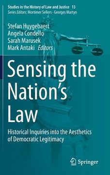portada Sensing the Nation's Law: Historical Inquiries Into the Aesthetics of Democratic Legitimacy (en Inglés)