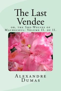 portada The Last Vendee Volume II. of II.: or, the She-Wolves of Machecoul