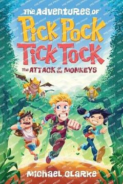 portada The Adventures of Pick Pock, Tick Tock, the Attack of the Monkeys (in English)