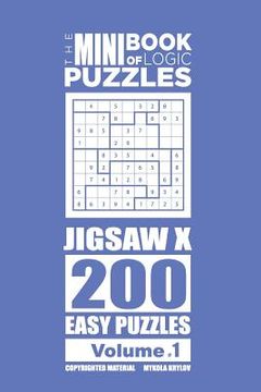 portada The Mini Book of Logic Puzzles - Jigsaw X 200 Easy (Volume 1) (en Inglés)