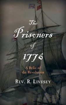 portada The Prisoners of 1776: A Relic of the Revolution (en Inglés)