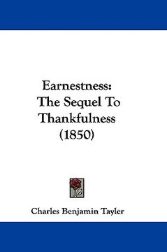 portada earnestness: the sequel to thankfulness (1850) (en Inglés)
