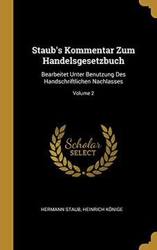 portada Staub's Kommentar Zum Handelsgesetzbuch: Bearbeitet Unter Benutzung Des Handschriftlichen Nachlasses; Volume 2 