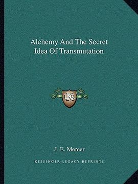 portada alchemy and the secret idea of transmutation (en Inglés)