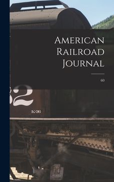 portada American Railroad Journal [microform]; 60 (en Inglés)