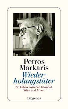 portada Wiederholungstäter (Autobiogr. Essay, 2006): Ein Leben Zwischen Athen, Wien und Istanbul (Detebe) (in German)