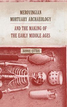 portada Merovingian Mortuary Archaeology and the Making of the Early Middle Ages (en Inglés)