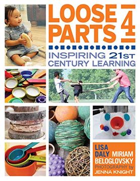 portada Loose Parts 4: Inspiring 21St-Century Learning (en Inglés)