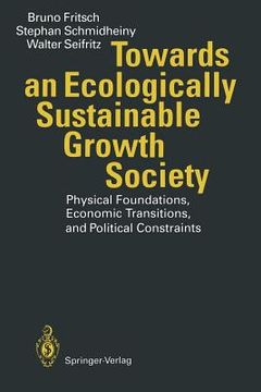 portada towards an ecologically sustainable growth society: physical foundations, economic transitions, and political constraints (in English)