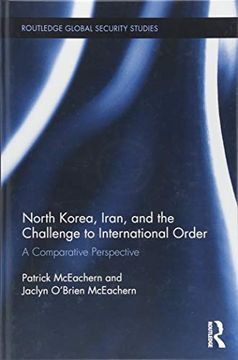 portada North Korea, Iran and the Challenge to International Order: A Comparative Perspective (Routledge Global Security Studies) (in English)