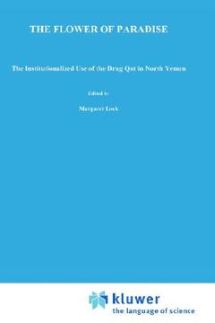 portada the flower of paradise: the institutionalized use of the drug qat in north yemen