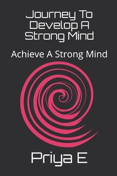 portada Journey To Develop A Strong Mind: Achieve A Strong Mind (in English)